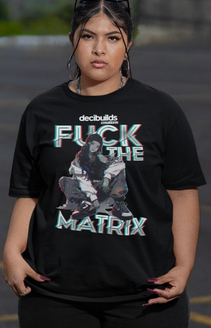 F*** The Matrix - Oversize